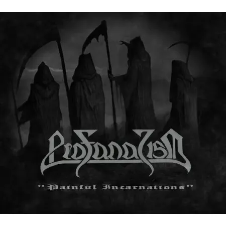 Profanatism- Painful Incarnations